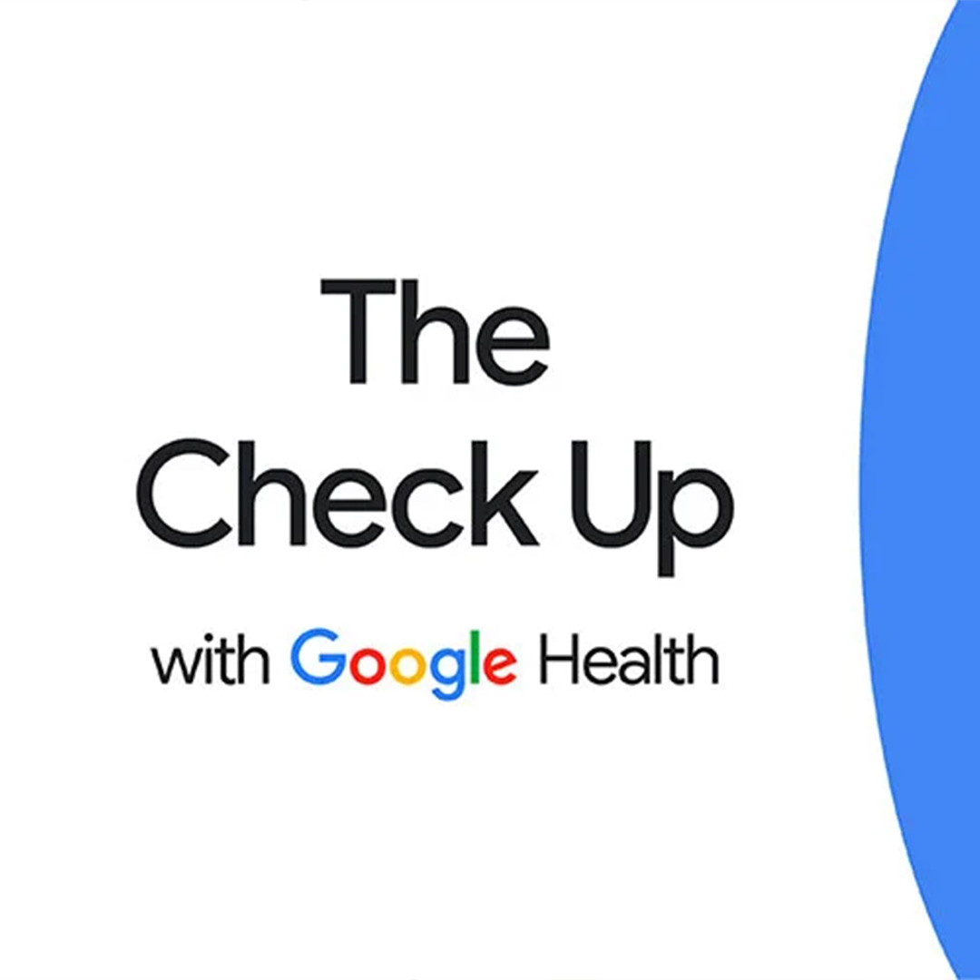 White and blue square with text that reads: The Check Up with Google Health