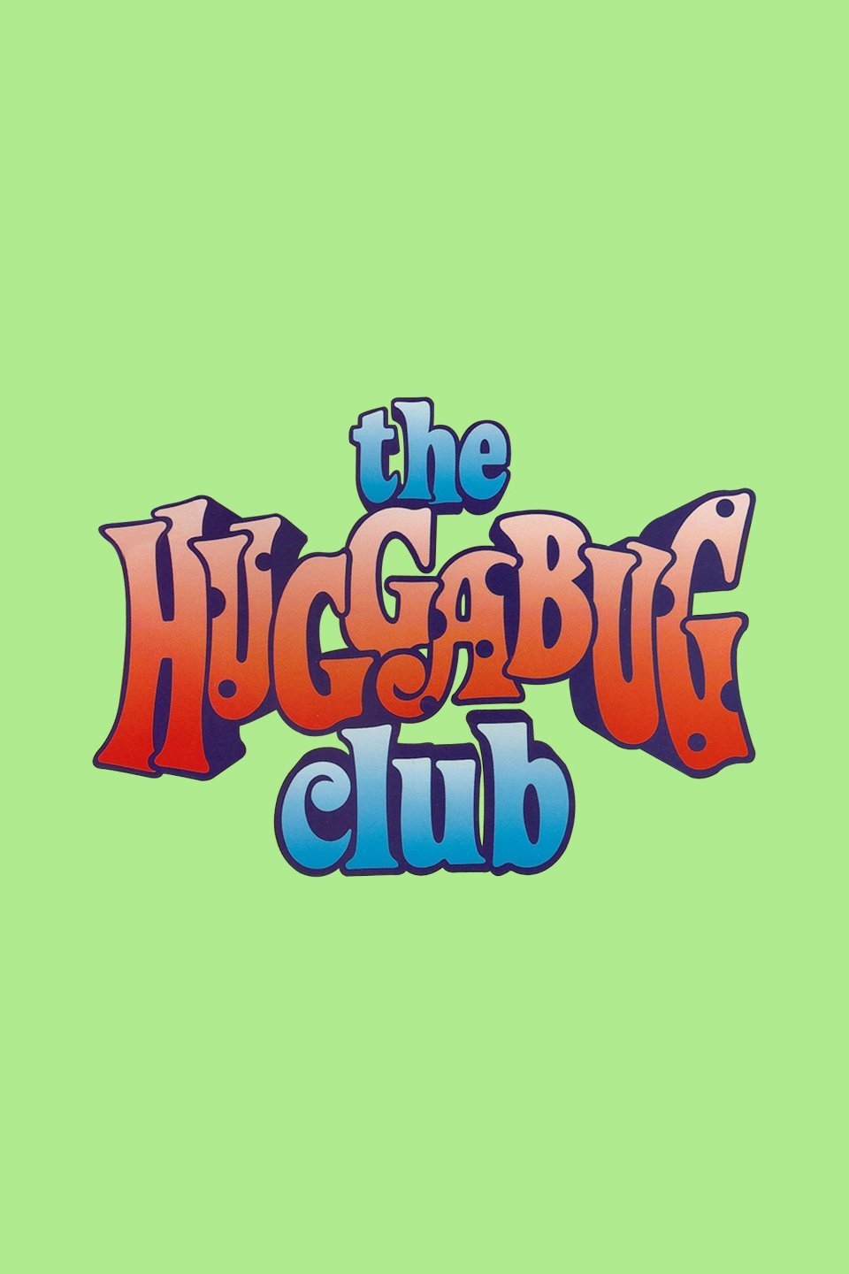 The Huggabug Club - Alchetron, The Free Social Encyclopedia